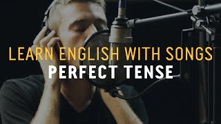 Learn English with Songs  Perfect Tense  Lyric Lab [upl. by Aitnohs]