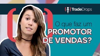 O que faz um promotor de vendas TradeDrops 2 [upl. by Aeriel]