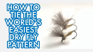 The Worlds Easiest Dry Fly Pattern [upl. by Fernande]