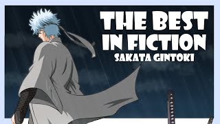 Gintoki the Greatest Protagonist in Fiction Gintama Character Analysis [upl. by Graaf]