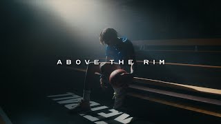 ABOVE THE RIM  Basketball Short Film [upl. by Sousa]