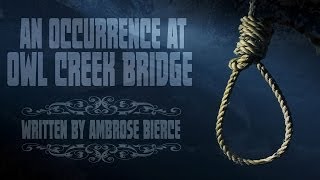 quotAn Occurrence at Owl Creek Bridgequot Ambrose Bierce audio book ― Chilling Tales for Dark Nights [upl. by Moia]