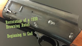 1930 Browning Auto 5 Restoration Beginning to End [upl. by Micro850]