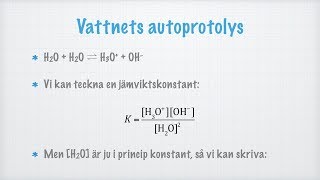 Vattnets protolyskonstant Kw [upl. by Rebmit380]