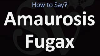 How to Pronounce Amaurosis Fugax CORRECTLY [upl. by Schrader]