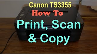 How to PRINT SCAN amp COPY with Canon TS3355 Printer amp review [upl. by Zaneski]