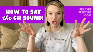 How to say the CH sound by Peachie Speechie [upl. by Refynnej]