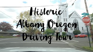 Historic Albany Oregon Driving Tour [upl. by Jori]