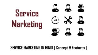 SERVICE MARKETING IN HINDI  Concept amp Features  Marketing Management  BBAMBA Lecture [upl. by Letreece]