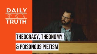 Theocracy Theonomy amp Poisonous Pietism [upl. by Iv138]