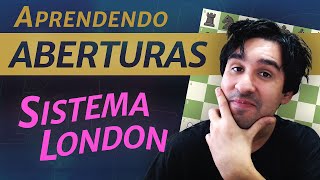 Dominando o Sistema London com 4 Variantes  Aprendendo as Aberturas [upl. by Orin]