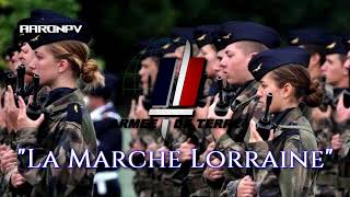 French Military March  quotLa Marche Lorrainequot [upl. by Oirasor]