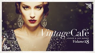 Vintage Café 18  Lounge amp Jazz Blends  Cool Music [upl. by Torie]