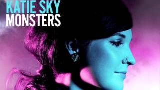 Katie Sky  Monsters Official Audio  Out Now at iTunes [upl. by Eremaj]