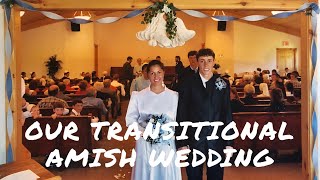 Our transitional Amish Wedding [upl. by Niuq595]