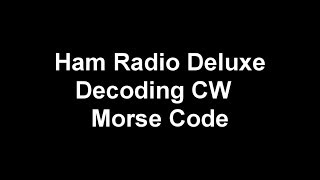 Ham Radio Deluxe or HRD Decoding CW Morse Code [upl. by Pulsifer961]