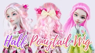 How to Make a Doll Wig  Half Ponytail 2 STYLES  Mozekyto 8 [upl. by Byrd872]