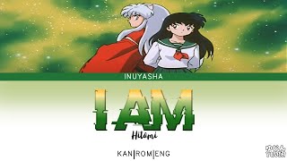 InuYasha  Opening Full 2『I Am』by Hitomi  Lyrics [upl. by Myrilla]