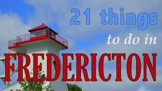 FREDERICTON TRAVEL GUIDE  Top 21 Things To Do In Fredericton New Brunswick Canada [upl. by Eniluqaj999]