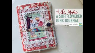 LETS MAKE A SoftCovered Junk Journal  TUTORIAL [upl. by Ynattir997]