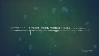 TPRMX Schubert  Military March Marche Militaire No1 REMIX [upl. by Otrebtuc]