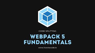 Webpack 5 Fundamentals  9 Code Splitting [upl. by Fidelio]