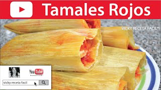 TAMALES ROJOS  Vicky Receta Facil [upl. by Aryt]