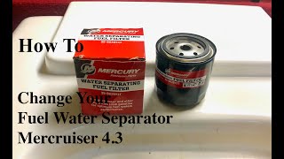 How To Change Fuel Water Separator Mercruiser 43 [upl. by Aisek]