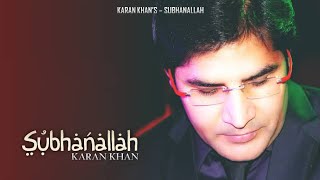 Karan Khan  Subhanallah Official  Gulqand Video [upl. by Adnir480]