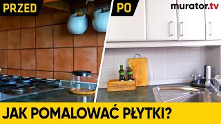 Odświeżamy kuchnię  jak pomalować płytki [upl. by Danyelle]