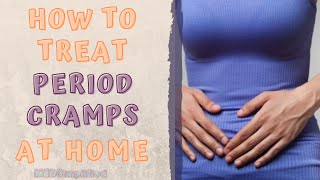 HOW TO TREAT PERIOD CRAMPS AT HOME [upl. by Atnas]