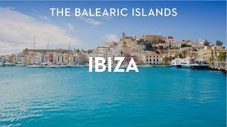 Destination Guide Ibiza The Balearic Islands Spain [upl. by Audris]