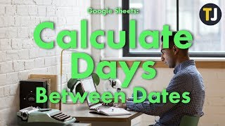 Google Sheets Tips How to Calculate Days Between Dates [upl. by Kayle]