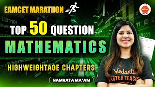 EAMCET 2024  Top 50 Must Do Questions Mathematics  Highweightage Chapters  Namrata Maam [upl. by Anilasor250]