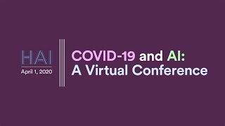 Stanford HAI  COVID19 and AI A Virtual Conference [upl. by Edak]