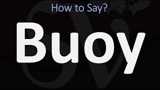 How to Pronounce Buoy CORRECTLY [upl. by Hennie]