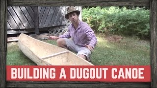 HOW TO BUILD A DUGOUT CANOE [upl. by Eciralc]