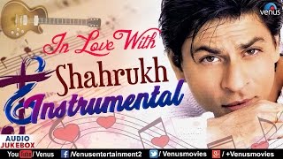 In Love With Shahrukh Khan  Instrumental Songs  Audio Jukebox  90s Romantic Hindi Songs [upl. by Nye]