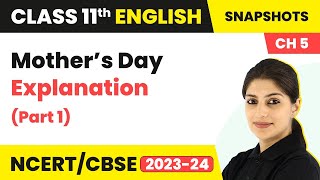 Class 11 English Snapshots Chapter 5  Mother’s Day  Explanation Part 1 [upl. by Elik]