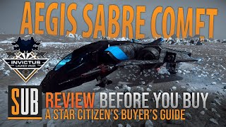 Aegis Sabre Comet Review  A Star Citizens Buyers Guide  Alpha 39 [upl. by Jamima61]