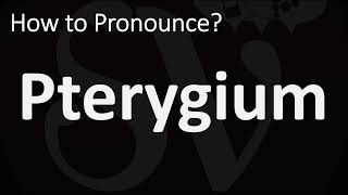 How to Pronounce Pterygium CORRECTLY [upl. by Hatti939]