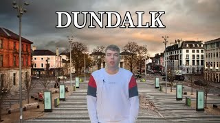 DUNDALK [upl. by Aivato115]